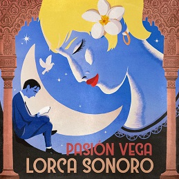Pasión Vega «Lorca Sonoro»