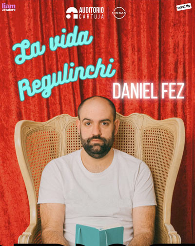 Monólogo Daniel Fernández: “La vida regulinchi”