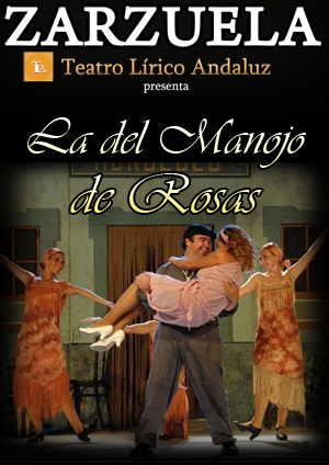 Teatro Lírico Andaluz – ‘La del manojo de Rosas’