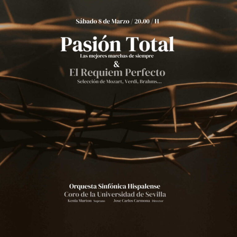 CONCIERTO MÚSICA CLÁSICA PASIÓN TOTAL & EL REQUIEM PERFECTO – ORQUESTA SINFÓNICA HISPALENSE