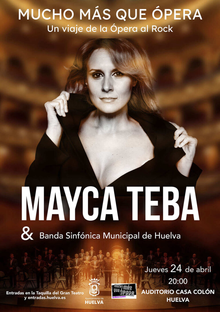 TEATRO: UN VIAJE DE LA ÓPERA AL ROCK MAYCA TEBA Y LA BANDA SINFÓNICA MUNICIPAL DE HUELVA – MUCHO MÁS QUE ÓPERA