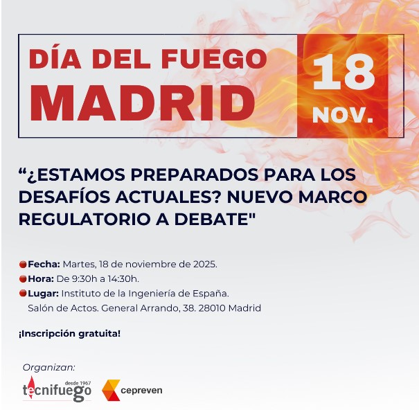 DIA DEL FUEGO DE MADRID “¿Estamos preparados para los desafíos actuales? Nuevo Marco regulatorio a debate»