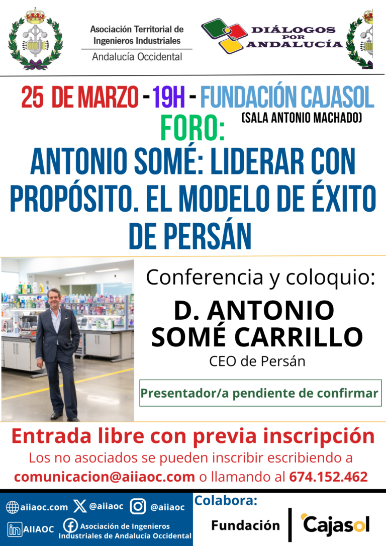 FORO: «ANTONIO SOMÉ: LIDERAR CON PROPÓSITO. EL MODELO DE ÉXITO DE PERSÁN»