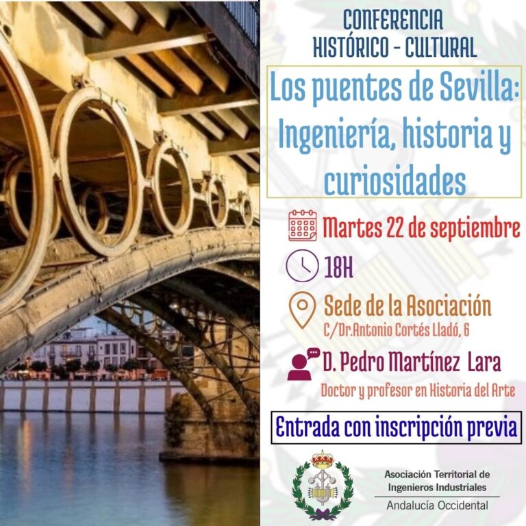CONFERENCIA HISTÓRICO CULTURAL – LOS PUENTES DE SEVILLA: INGENIERÍA, HISTORIA Y CURIOSIDADES