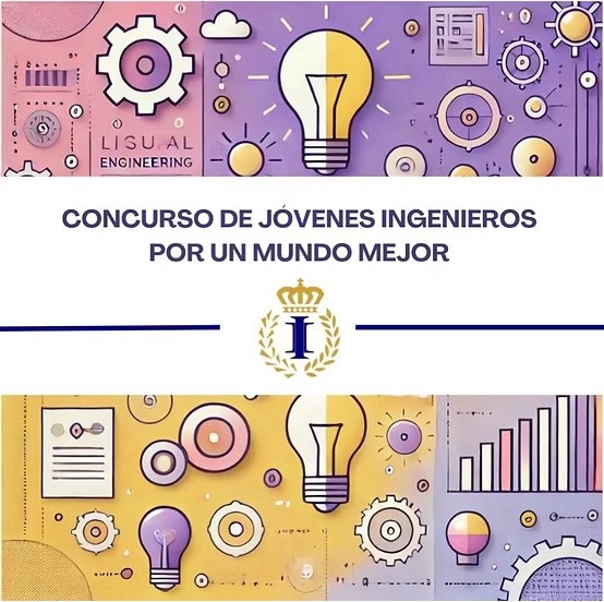 MEJOR JOVEN INGENIERO DEL AÑO 2026 Y III CONCURSO DE JÓVENES INGENIEROS/AS POR UN MUNDO MEJOR