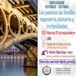 CONFERENCIA HISTÓRICO CULTURAL – LOS PUENTES DE SEVILLA: INGENIERÍA, HISTORIA Y CURIOSIDADES